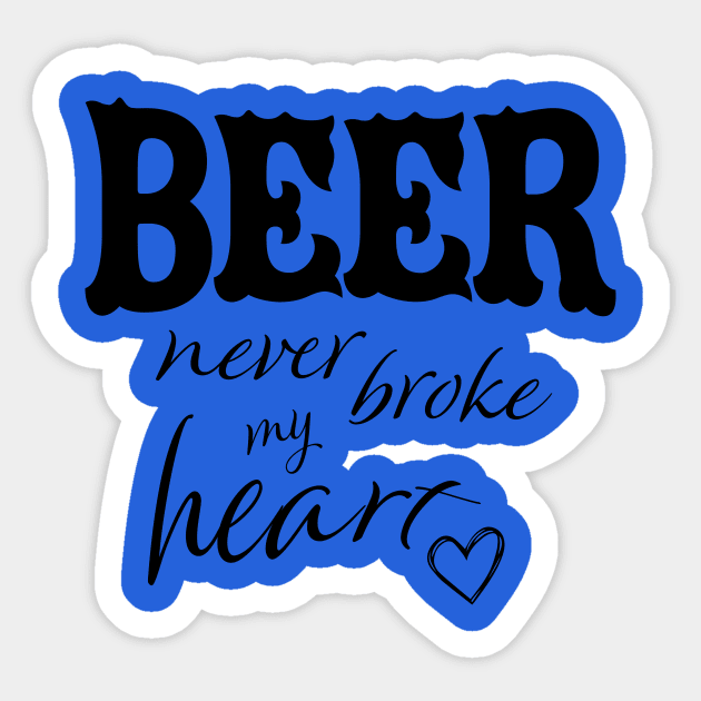 Beer Never Sticker by Saltee Nuts Designs